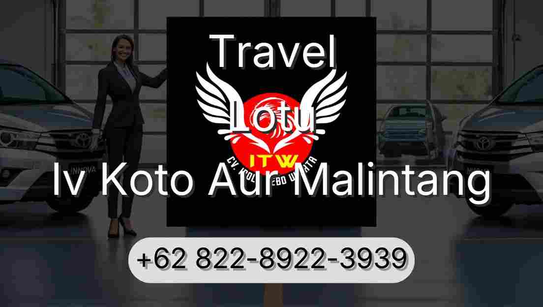 Travel Lotu Iv Koto Aur Malintang