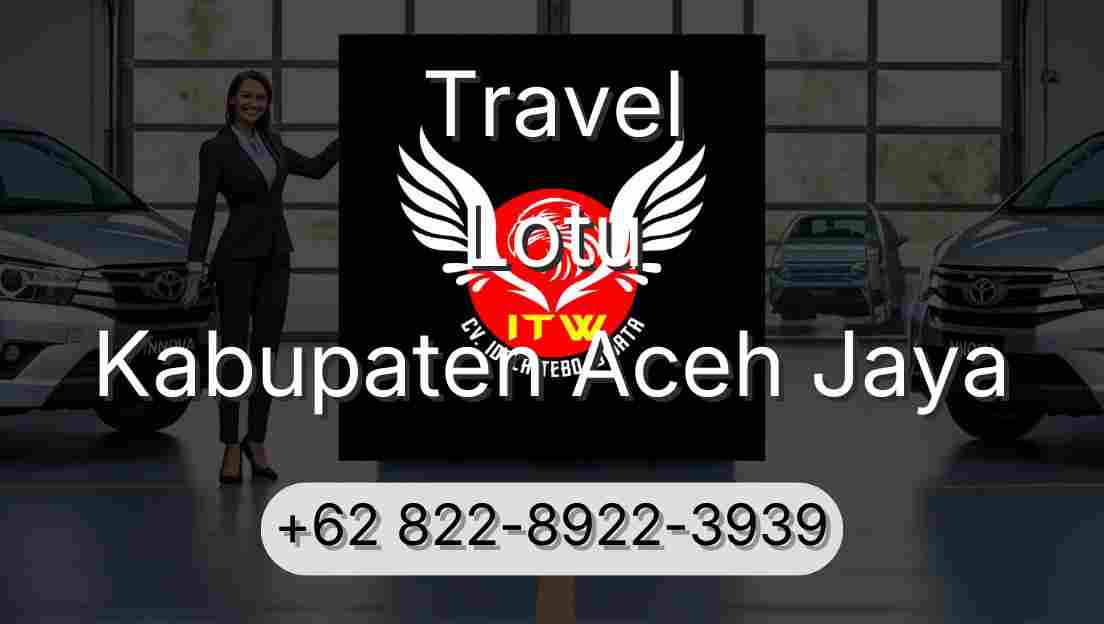 Travel Lotu Kabupaten Aceh Jaya