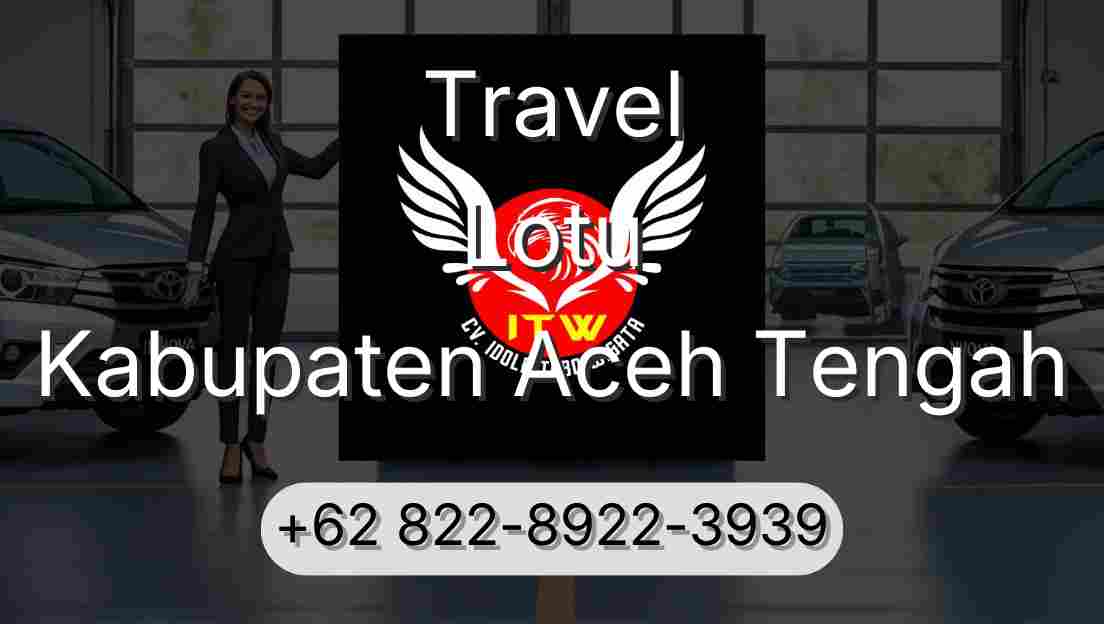 Travel Lotu Kabupaten Aceh Tengah