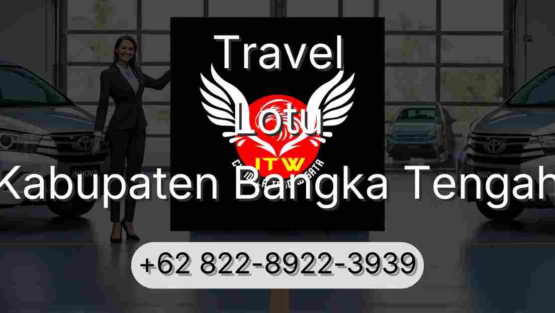 Travel Lotu Kabupaten Bangka Tengah