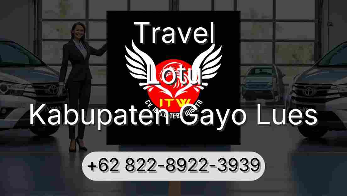 Travel Lotu Kabupaten Gayo Lues