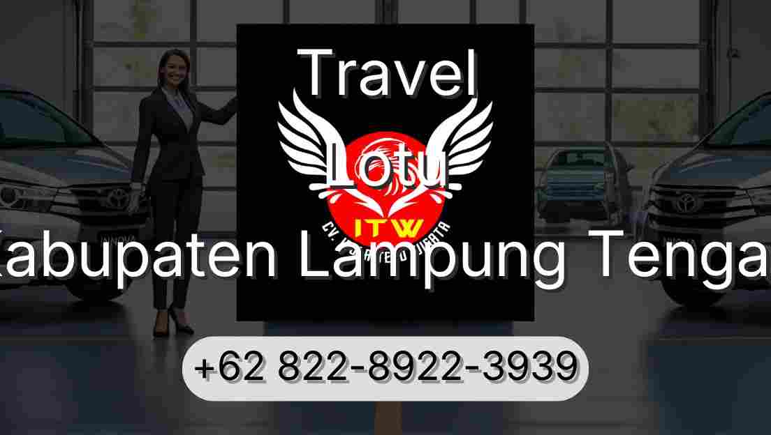 Travel Lotu Kabupaten Lampung Tengah