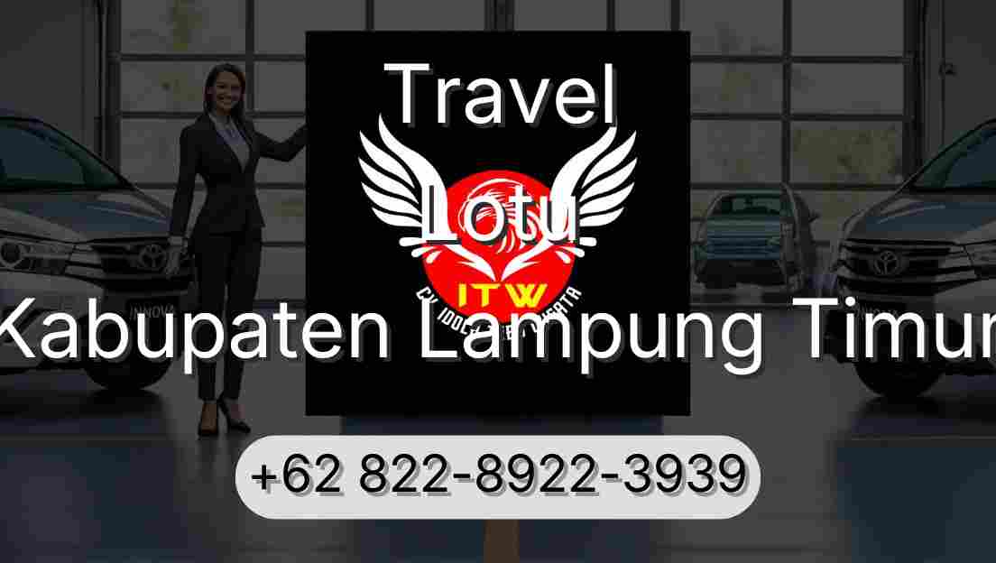 Travel Lotu Kabupaten Lampung Timur