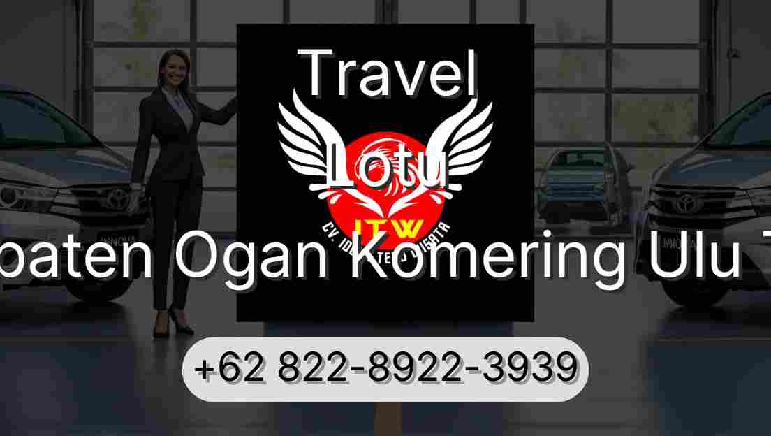 Travel Lotu Kabupaten Ogan Komering Ulu Timur