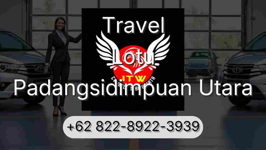 Travel Lotu Padangsidimpuan Utara