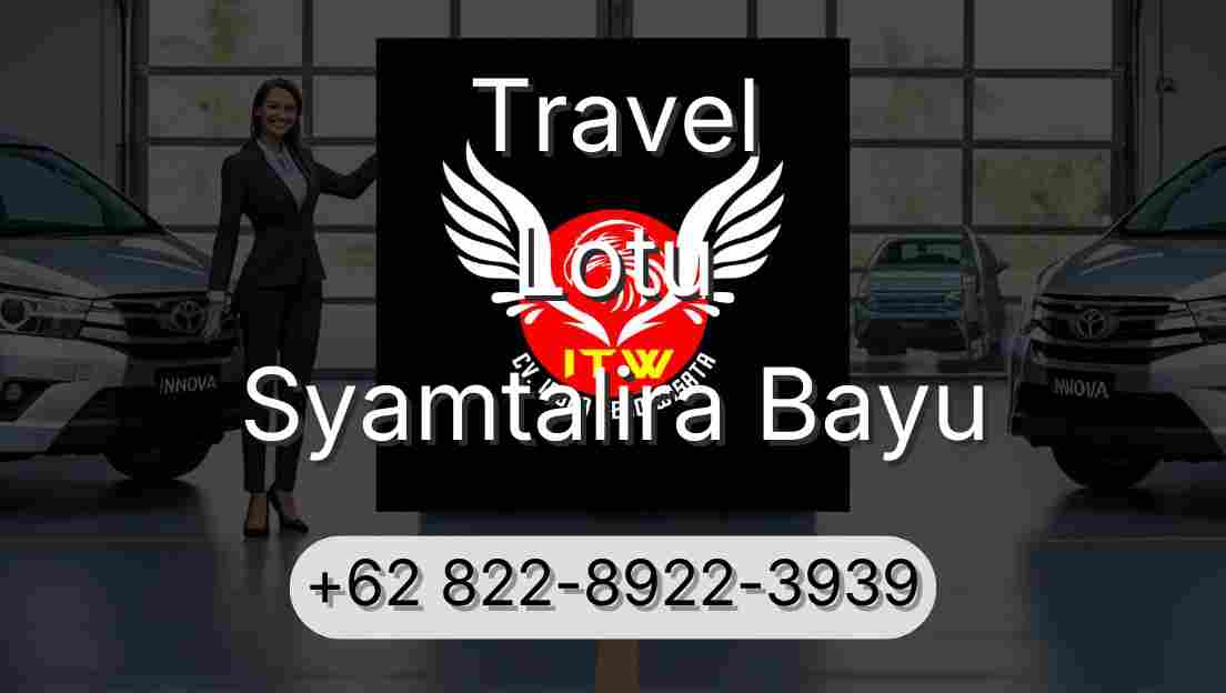 Travel Lotu Syamtalira Bayu