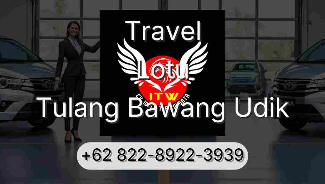 Travel Lotu Tulang Bawang Udik