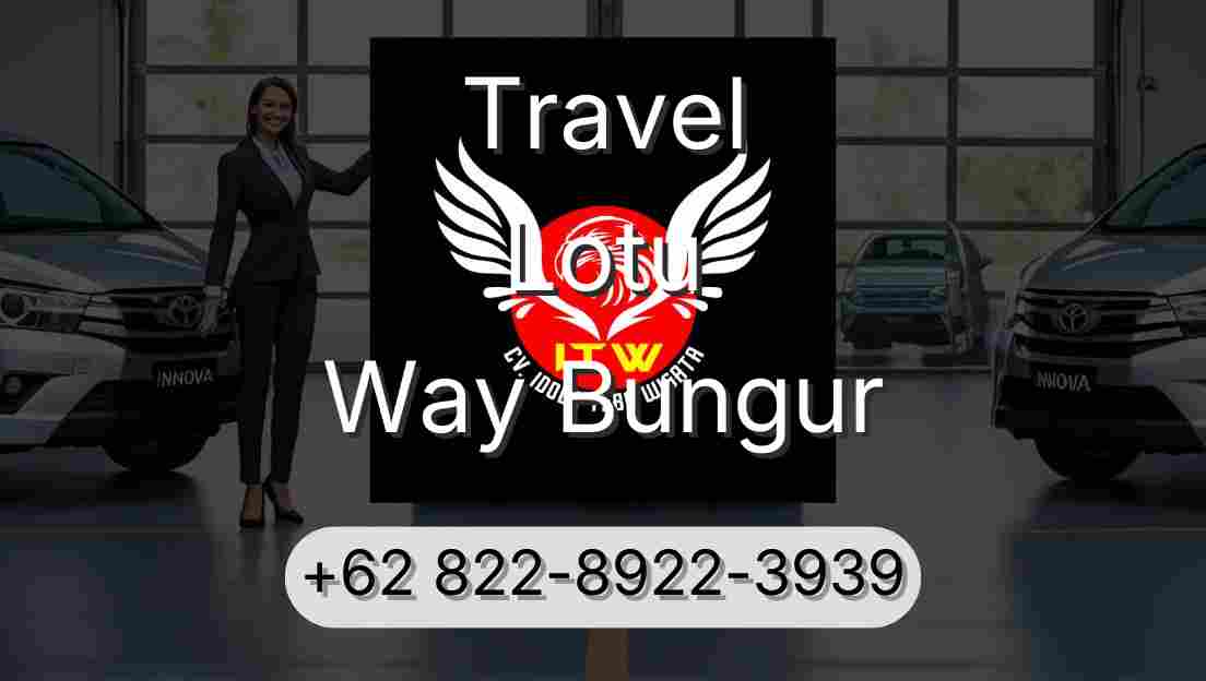 Travel Lotu Way Bungur