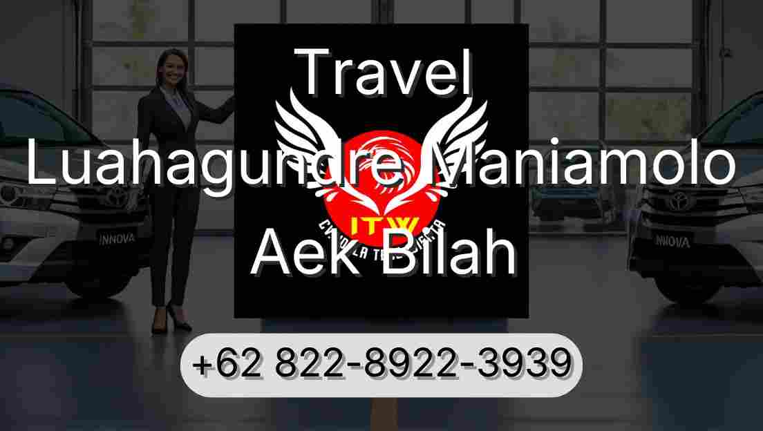 Travel Luahagundre Maniamolo Aek Bilah