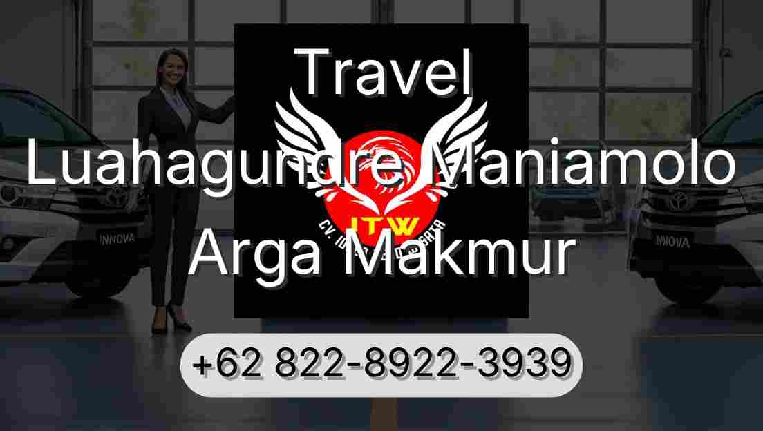 Travel Luahagundre Maniamolo Arga Makmur