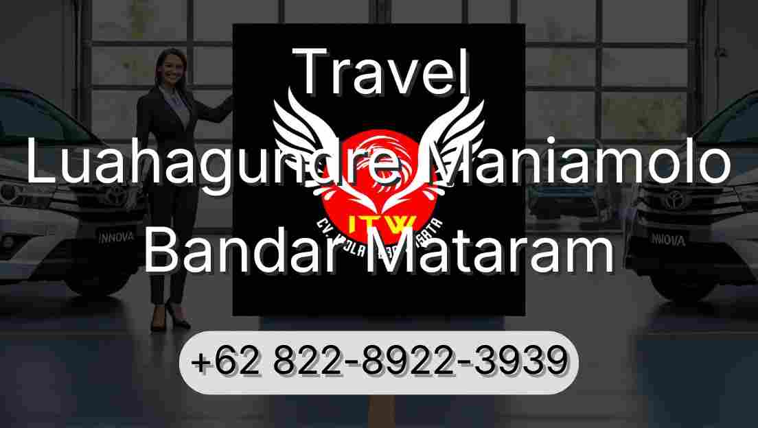 Travel Luahagundre Maniamolo Bandar Mataram
