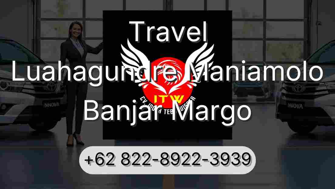 Travel Luahagundre Maniamolo Banjar Margo