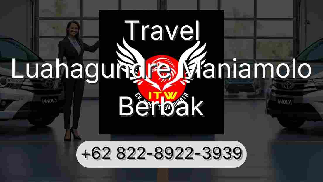 Travel Luahagundre Maniamolo Berbak
