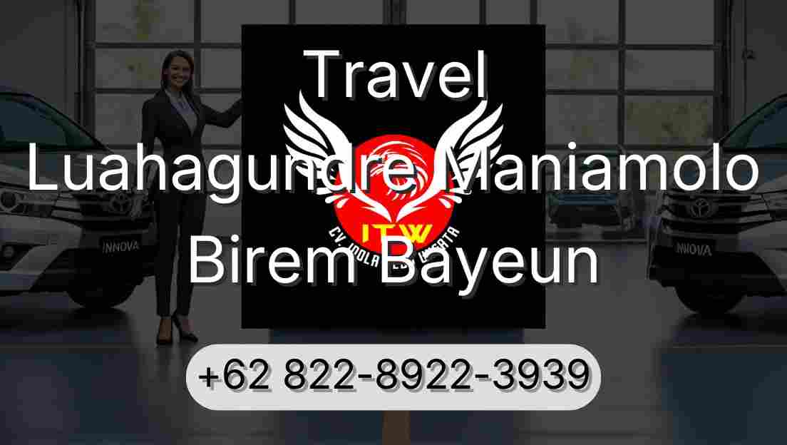 Travel Luahagundre Maniamolo Birem Bayeun