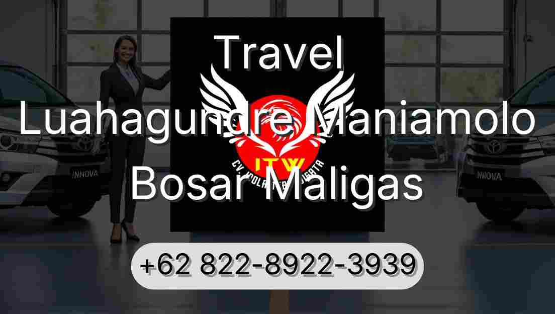Travel Luahagundre Maniamolo Bosar Maligas