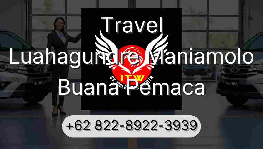 Travel Luahagundre Maniamolo Buana Pemaca