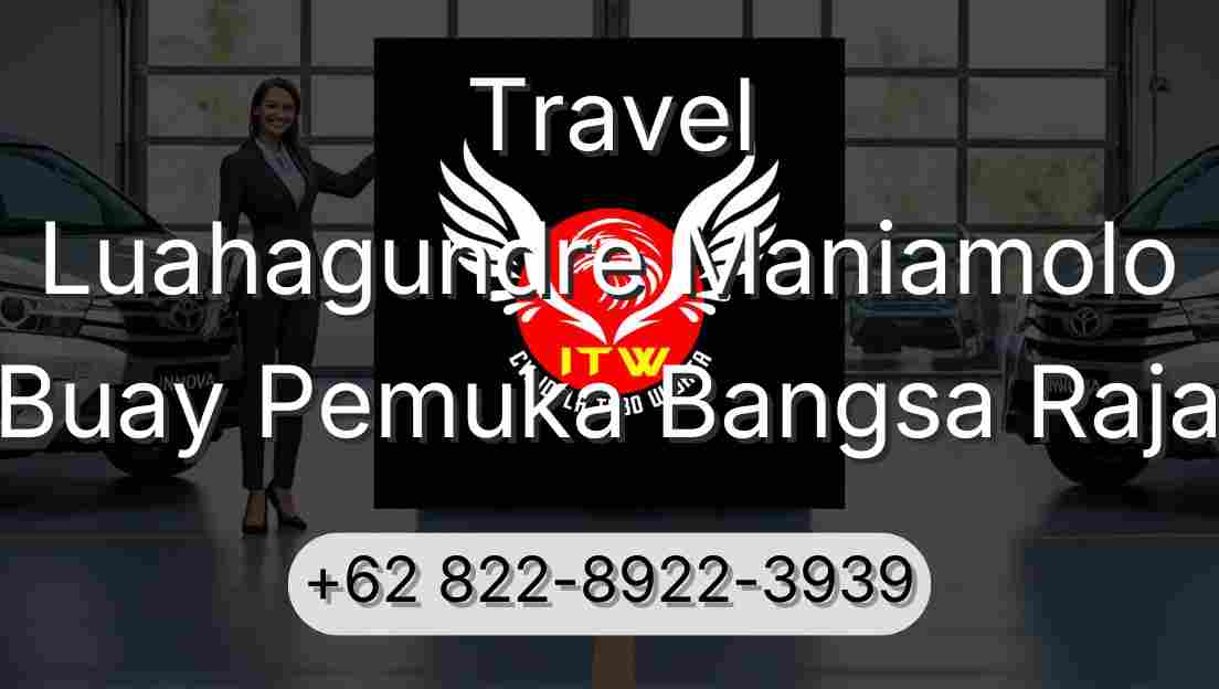 Travel Luahagundre Maniamolo Buay Pemuka Bangsa Raja