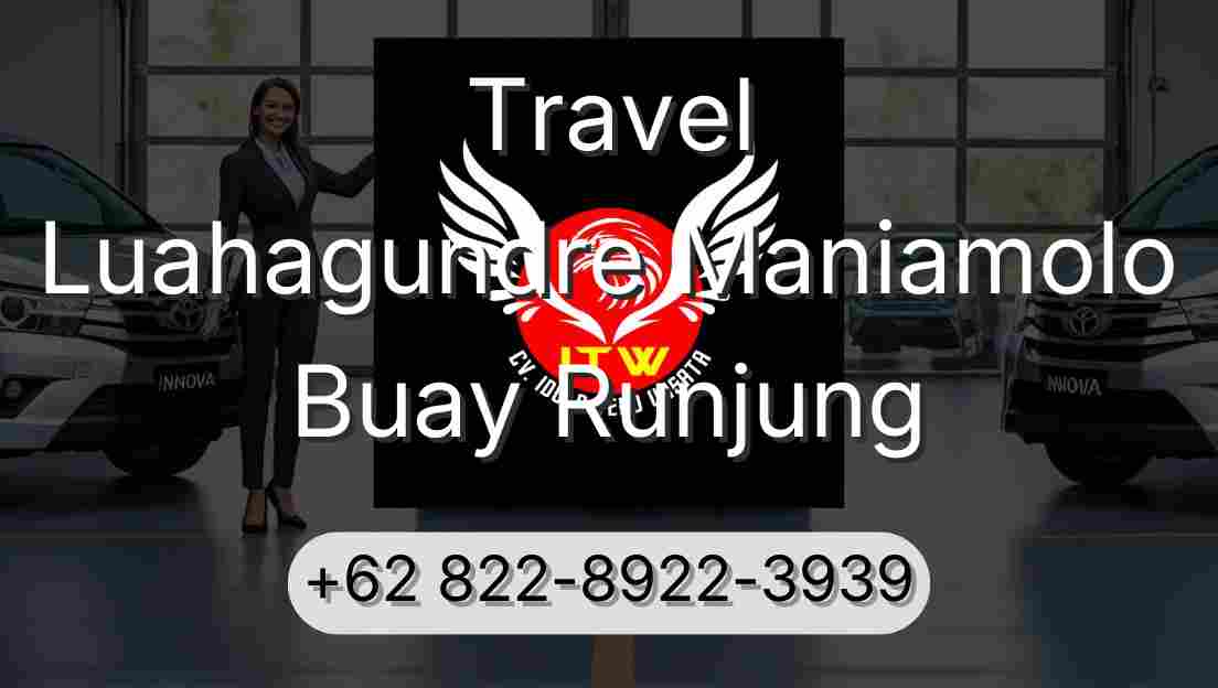 Travel Luahagundre Maniamolo Buay Runjung