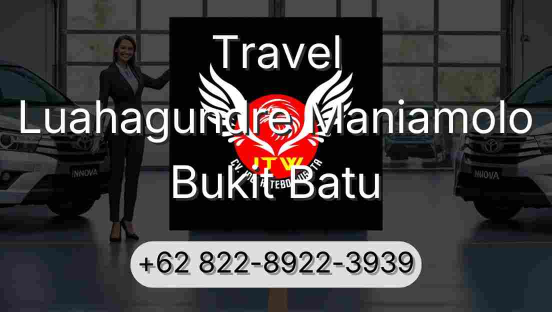 Travel Luahagundre Maniamolo Bukit Batu