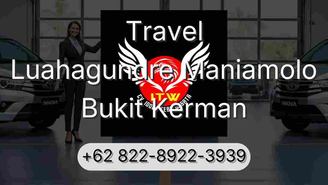 Travel Luahagundre Maniamolo Bukit Kerman