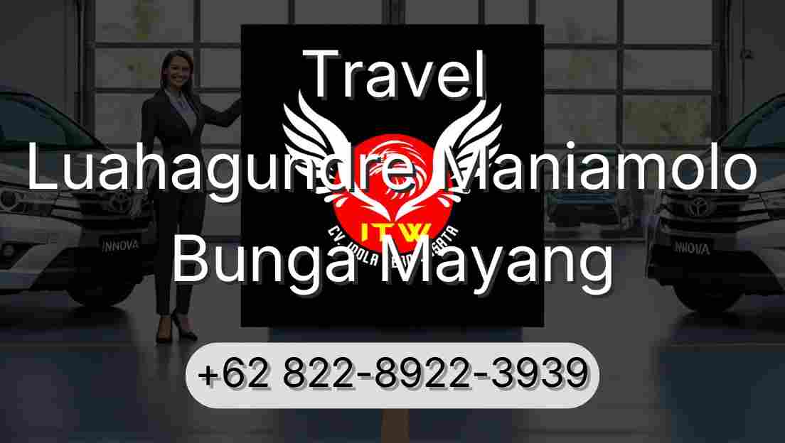 Travel Luahagundre Maniamolo Bunga Mayang