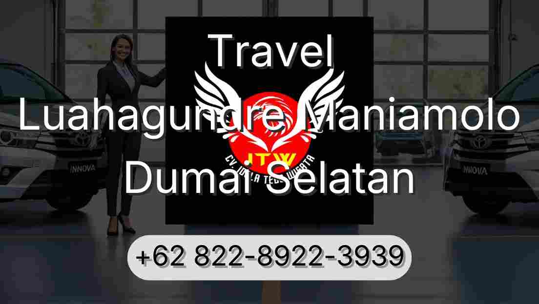 Travel Luahagundre Maniamolo Dumai Selatan