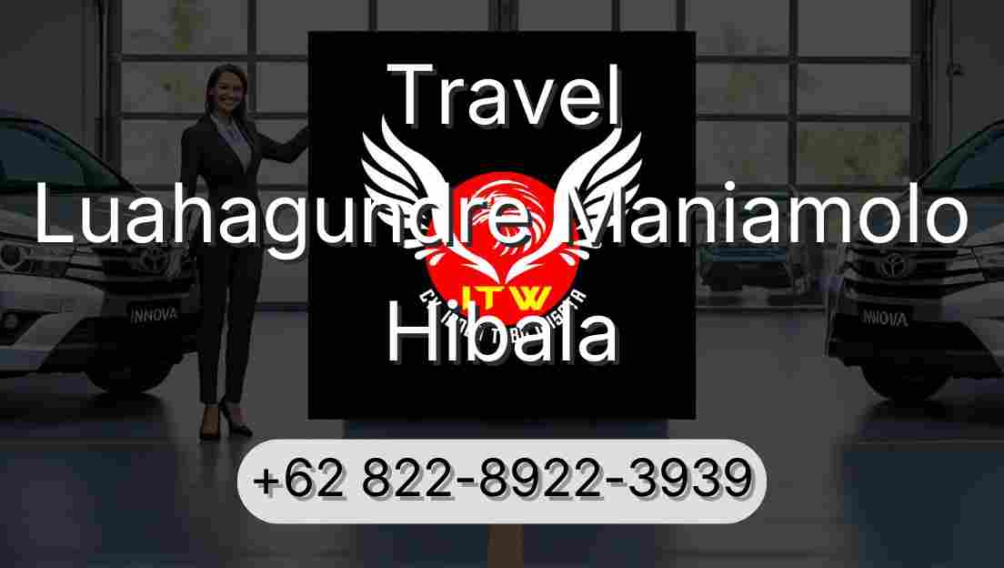 Travel Luahagundre Maniamolo Hibala