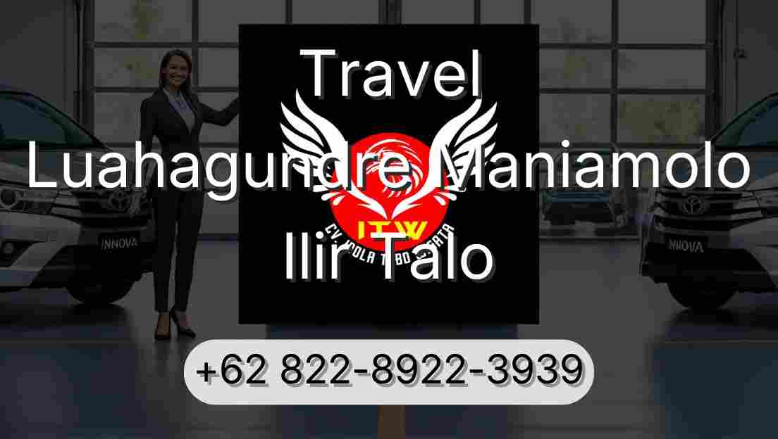 Travel Luahagundre Maniamolo Ilir Talo