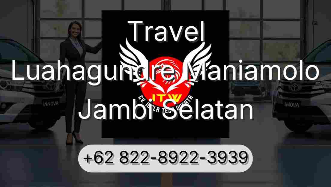 Travel Luahagundre Maniamolo Jambi Selatan