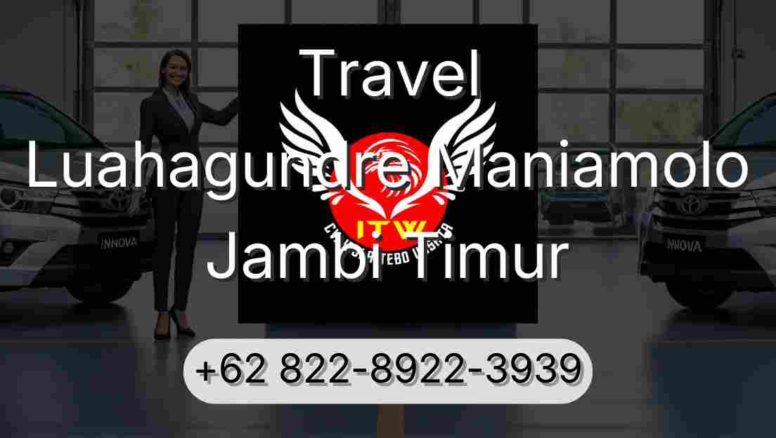 Travel Luahagundre Maniamolo Jambi Timur