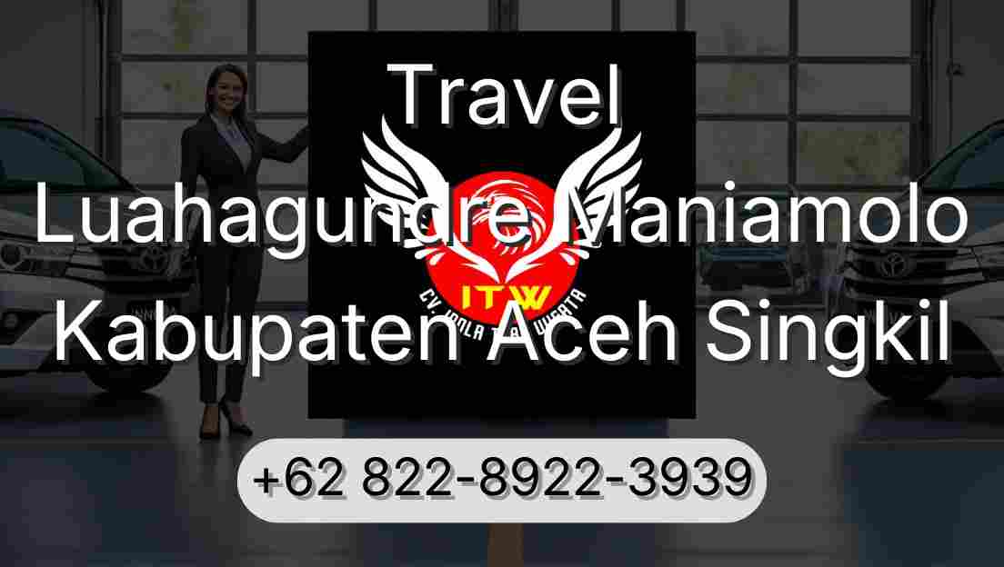 Travel Luahagundre Maniamolo Kabupaten Aceh Singkil