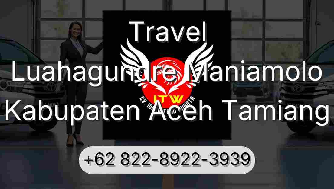 Travel Luahagundre Maniamolo Kabupaten Aceh Tamiang