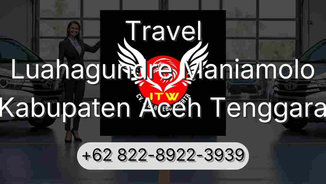 Travel Luahagundre Maniamolo Kabupaten Aceh Tenggara