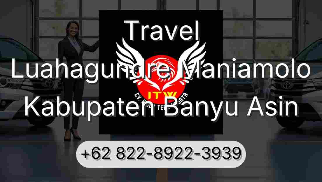 Travel Luahagundre Maniamolo Kabupaten Banyu Asin