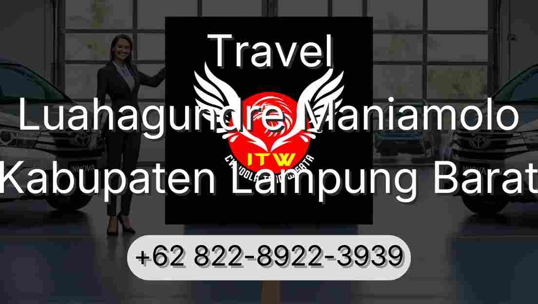 Travel Luahagundre Maniamolo Kabupaten Lampung Barat