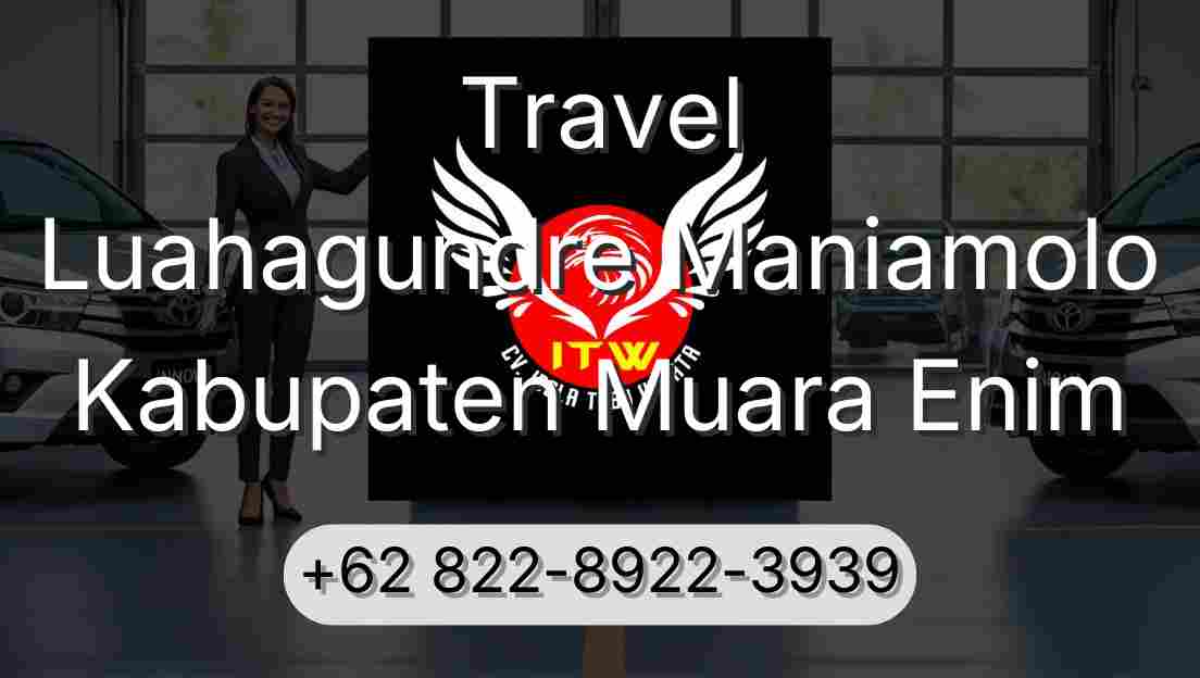 Travel Luahagundre Maniamolo Kabupaten Muara Enim
