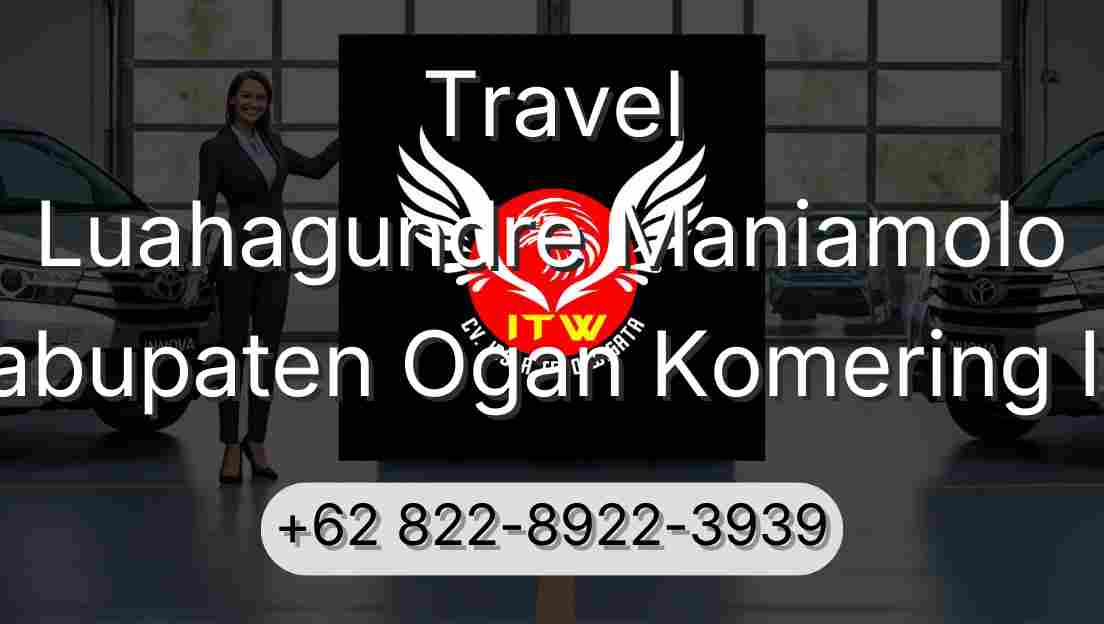 Travel Luahagundre Maniamolo Kabupaten Ogan Komering Ilir