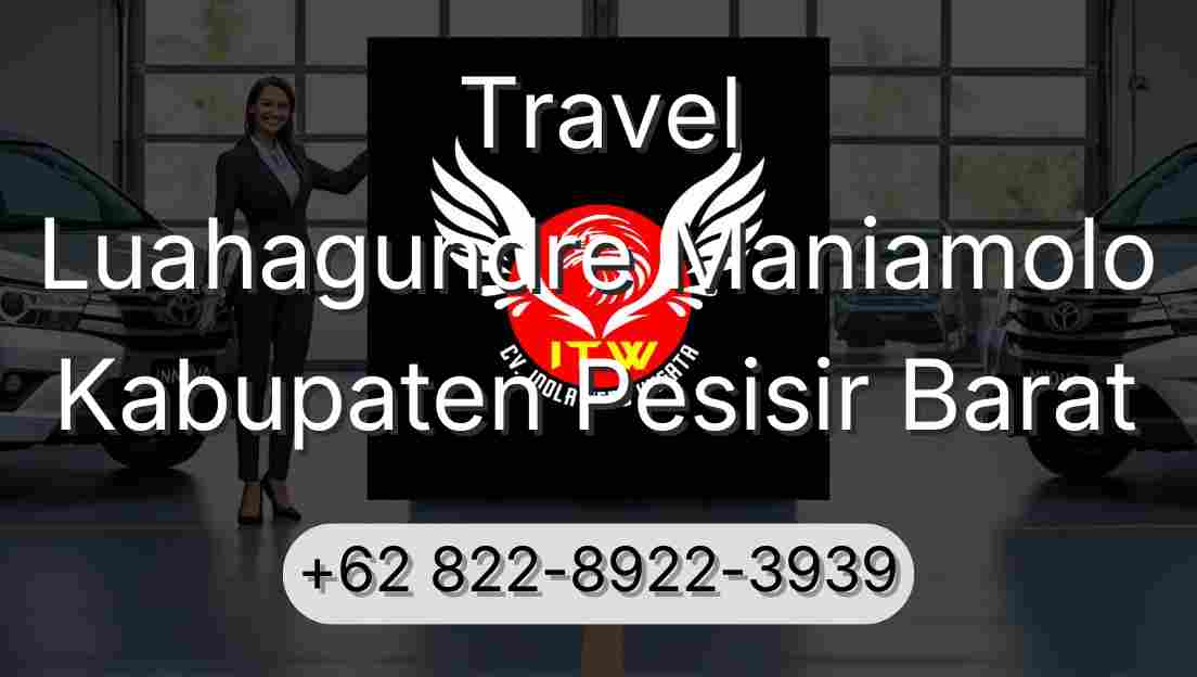 Travel Luahagundre Maniamolo Kabupaten Pesisir Barat
