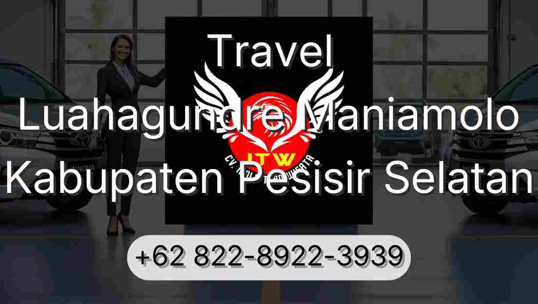 Travel Luahagundre Maniamolo Kabupaten Pesisir Selatan