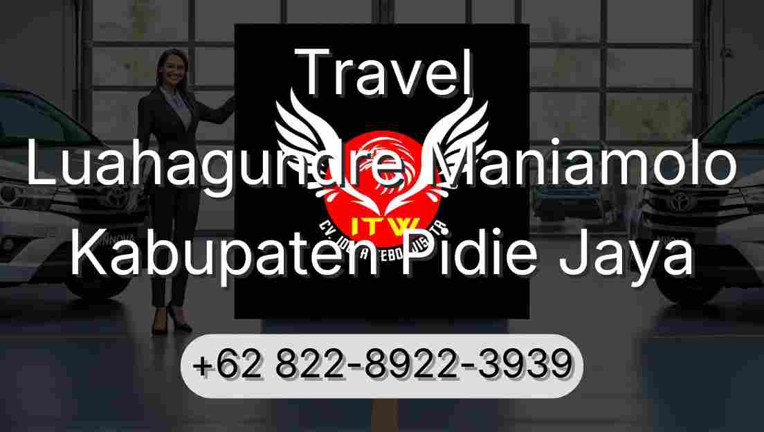 Travel Luahagundre Maniamolo Kabupaten Pidie Jaya