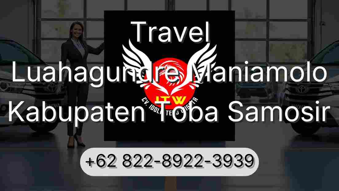 Travel Luahagundre Maniamolo Kabupaten Toba Samosir