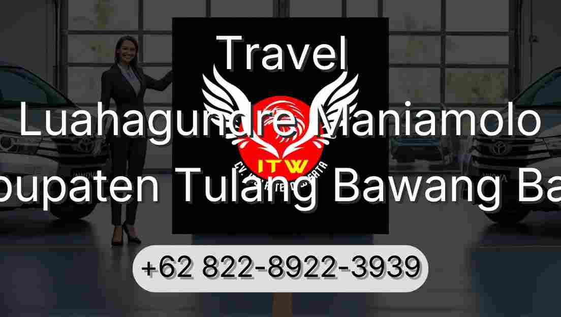 Travel Luahagundre Maniamolo Kabupaten Tulang Bawang Barat