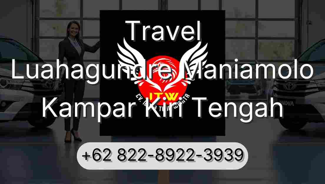 Travel Luahagundre Maniamolo Kampar Kiri Tengah
