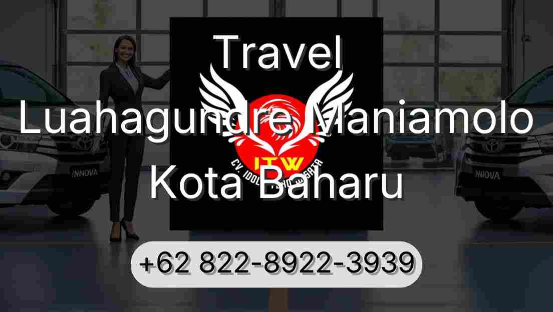 Travel Luahagundre Maniamolo Kota Baharu