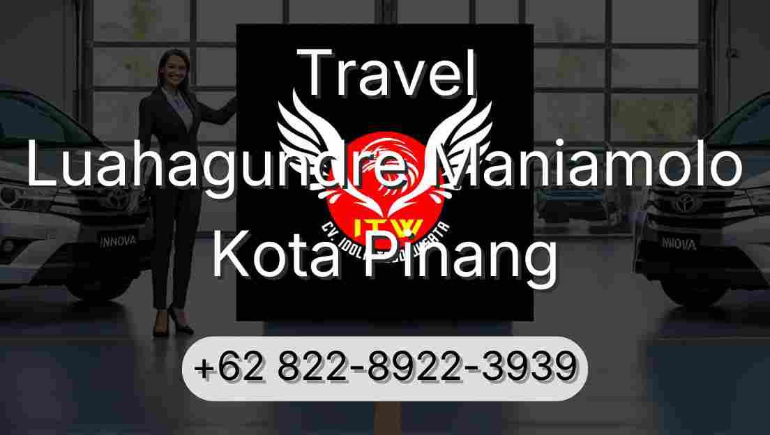 Travel Luahagundre Maniamolo Kota Pinang