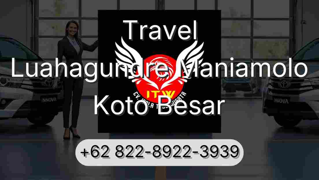 Travel Luahagundre Maniamolo Koto Besar