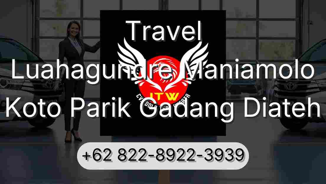 Travel Luahagundre Maniamolo Koto Parik Gadang Diateh