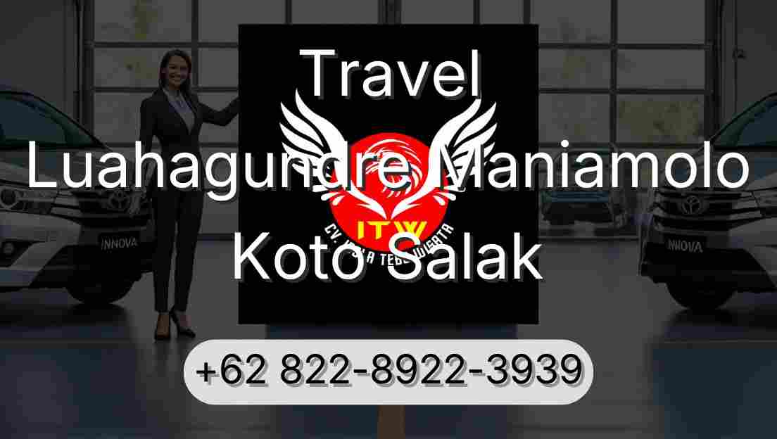 Travel Luahagundre Maniamolo Koto Salak