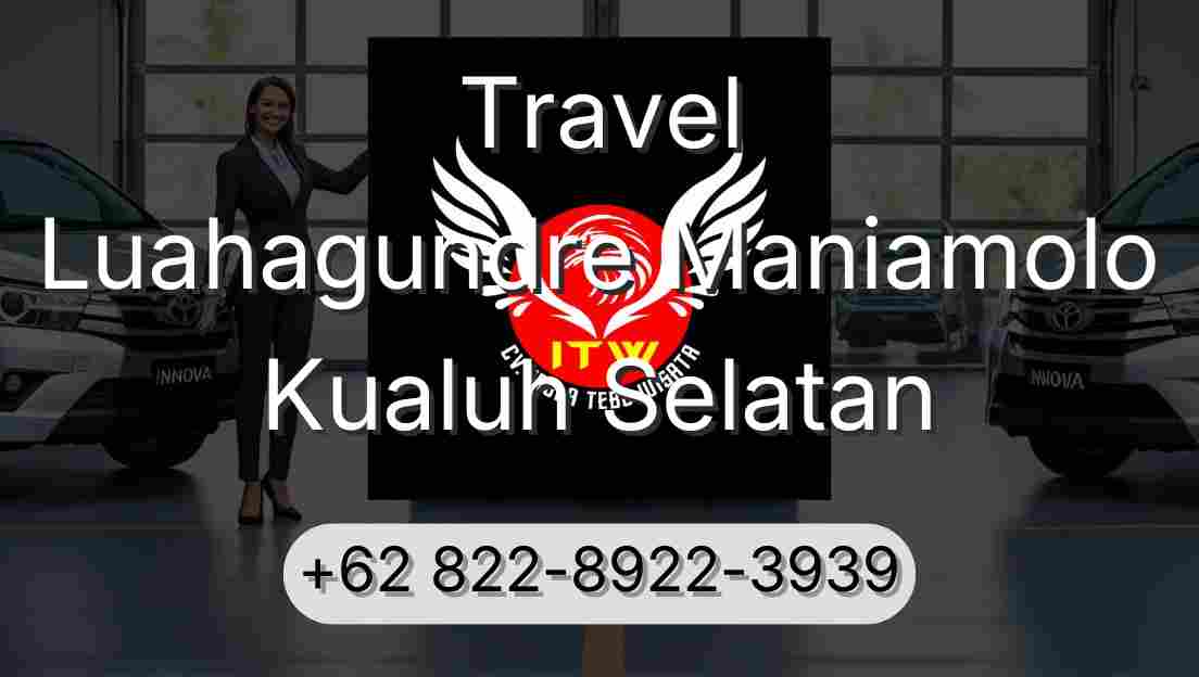 Travel Luahagundre Maniamolo Kualuh Selatan