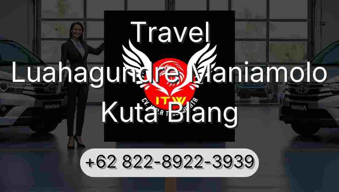 Travel Luahagundre Maniamolo Kuta Blang